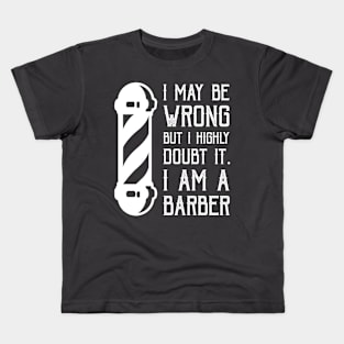 I may be wrong but I doubt it, I am a Barber Kids T-Shirt